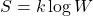 S= k \log W